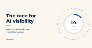 The race for AI visibility and where it belongs in your marketing budget, with an AI visibility score of 14 out of 100